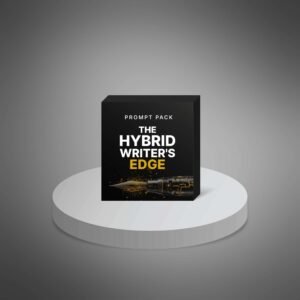 The Hybrid Writer’s Edge – AI Prompt Pack